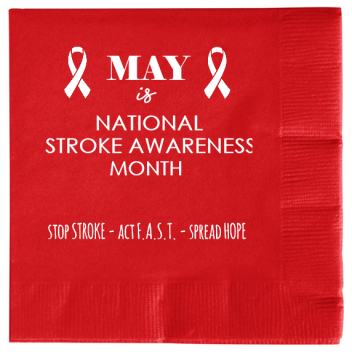 American Stroke Awareness Month May Is National Stop - Act Fast Spread Hope 2ply Economy Beverage Napkins Style 106161