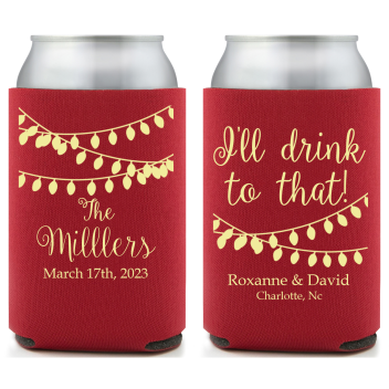 Personalized I’ll Drink To That Wedding Full Color Can Coolers