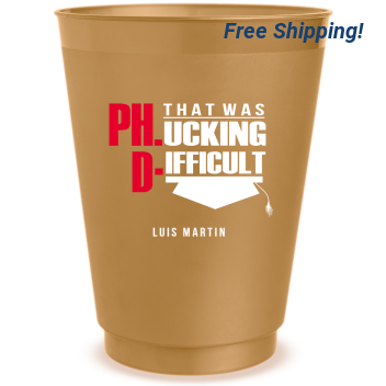 Custom That Was F*cking Difficult Phd Graduation Frosted Stadium Cups