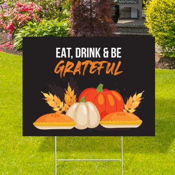 Eat Drink Be Grateful Yard Signs