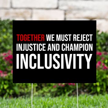 Reject Injustice Champion Inclusivity Yard Signs