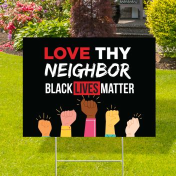 Love Thy Neighbor Yard Signs