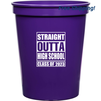 Custom Straight Outta High School Graduation 16 Oz Stadium Cups