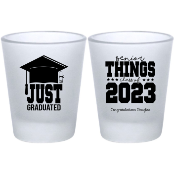 Customized Just Graduated Senior Things Customized Frosted Shot Glasses - 1.75 Oz