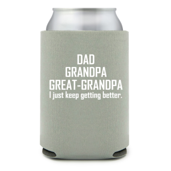 Full Color Foam Collapsible Can Coolers Father’s Day Grandpa Dad Great Grandpa I Just Keep Getting Better Style 136756