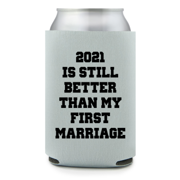 Full Color Foam Collapsible Can Coolers Funny Wedding 2021 Is Still Better Than My First Marriage Style 140133