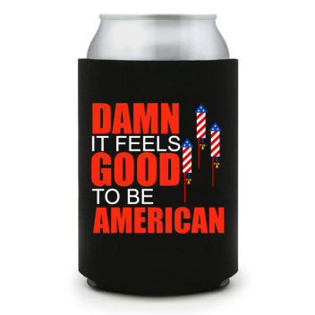 Full Color Foam Collapsible Can Coolers Independence Day Damn Good American It Feels To Be Style 137889