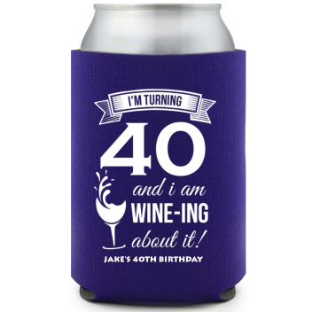 Turning 40 And Wining Birthday Full Color Can Coolers
