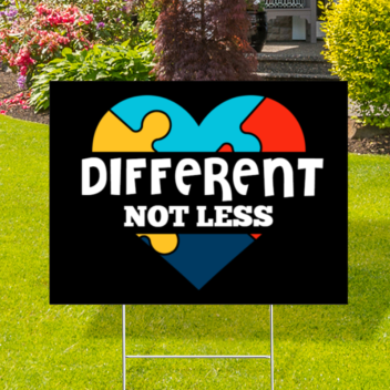 Different Not Less Autism Yard Signs