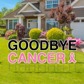 Pre-Packaged Goodbye Cancer Yard Letters