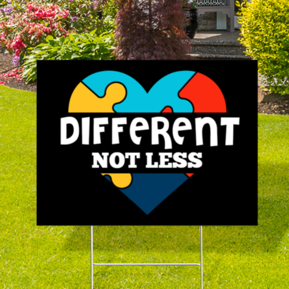 Different Not Less Autism Yard Signs | Custom Yard Signs