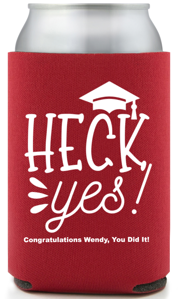 Customized Heck Yes Graduation Full Color Can Coolers
