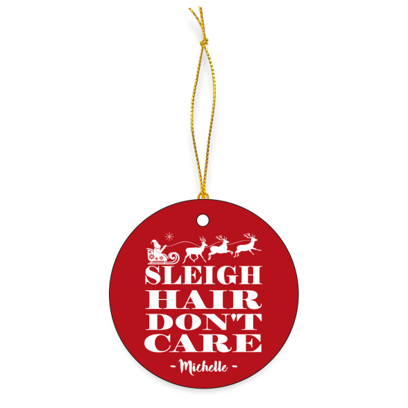 Personalized Sleigh Hair Don&rsquo;t Care Ceramic Ornaments