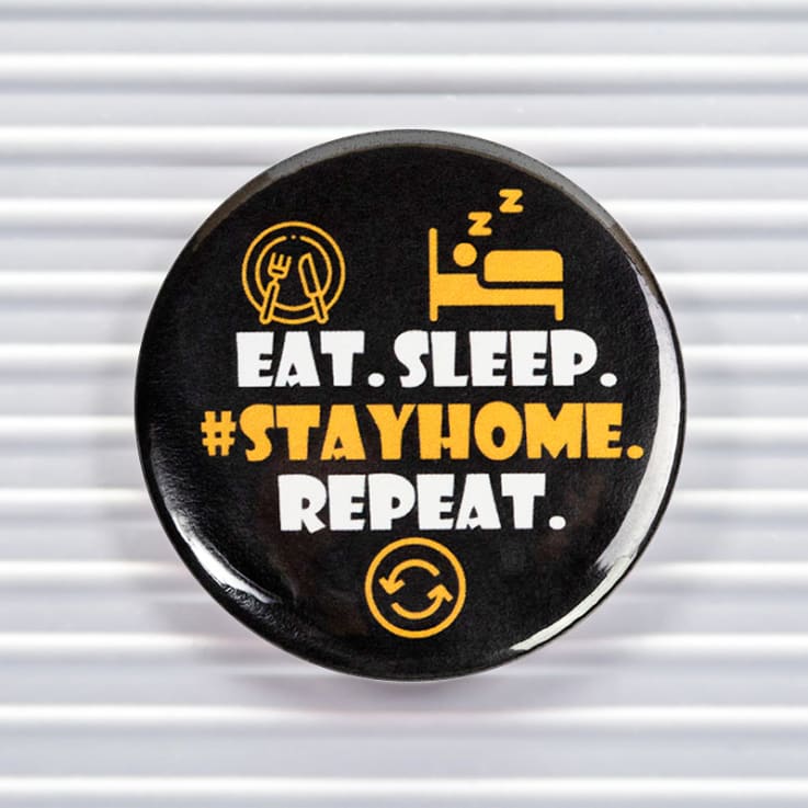 Eat Sleep Stay Home Social Distancing Pin Buttons - Round Pin Buttons
