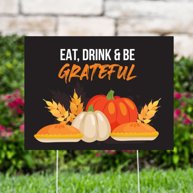 Eat Drink Be Grateful Yard Signs - Thanksgiving