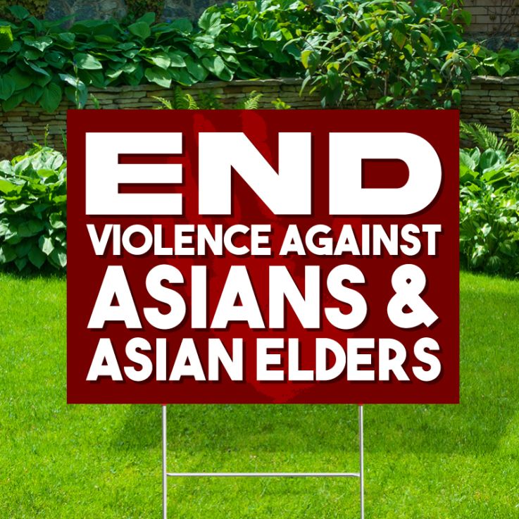 End Violence Against Asians Yard Signs - Stop Aapi Hates Yard Signs