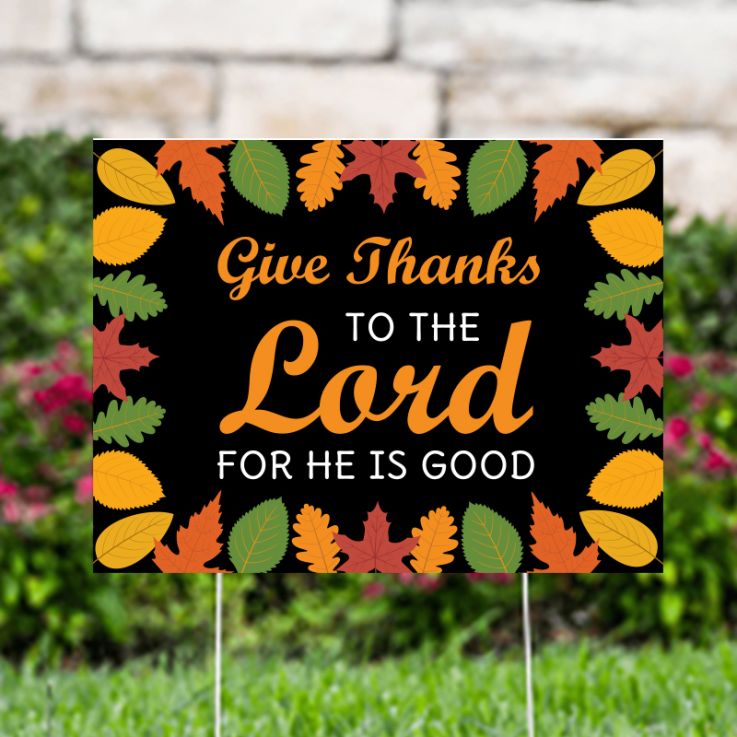Give Thanks To The Lord Black Yard Signs - Thanksgiving