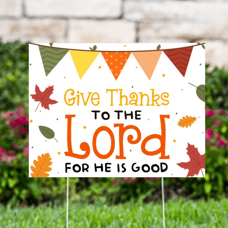 Give Thanks To The Lord White Yard Signs - Thanksgiving