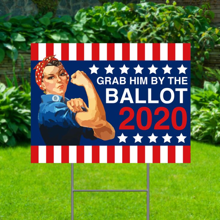 Grab Him By The Ballot 2020 Yard Signs - 