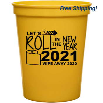 Holiday 2021 Wipe Away 2020 Lets Roll In The New Year 16oz Stadium Cups Style 128611