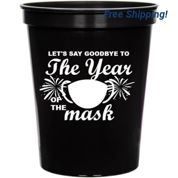 Holiday Lets Say Goodbye To The Year Of Mask 16oz Stadium Cups Style 127857