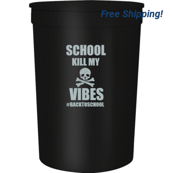 Back To School Backtoschool Vibes Kill My 16oz Stadium Cups Style 122328