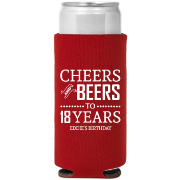 Cheers And Beers To 18 Years Birthday Full Color Slim Can Coolers