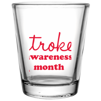 American Stroke Awareness Month Awarenessmonth2019 Custom Clear Shot Glasses- 1.75 Oz. Style 106063