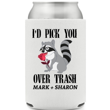 I'd Pick You Over Trash Mark Sharon Full Color Foam Collapsible Coolies All Over Print Style 169587