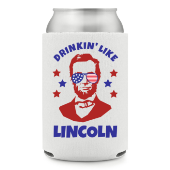 Full Color Foam Collapsible Can Coolers Fourth Of July Drinkin Like Lincoln Style 137588