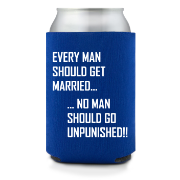 Full Color Foam Collapsible Can Coolers Funny Wedding Every Man Should Get Married No Man Should Go Unpunished Style 140150