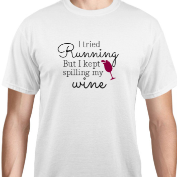Parties & Events Tried Running But Kept Spilling My Wine Unisex Basic Tee T-shirts Style 131785