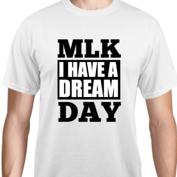 Martin Luther King Day Mlk Have Dream Unisex Basic Tee T-shirts Style 128276
