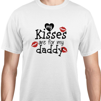 Holiday My Kisses Are For Daddy Unisex Basic Tee T-shirts Style 128137
