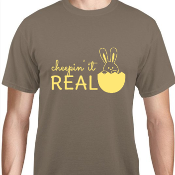 Happy Easter Day Real Cheepin It Unisex Basic Tee T-shirts Style 117448