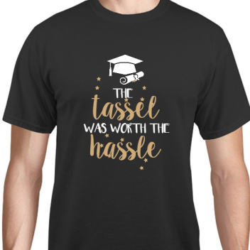 Graduation The Tassel Was Worth Hassle Unisex Basic Tee T-shirts Style 131168