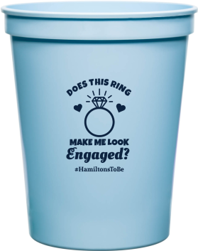 Custom Does This Ring Make Me Look Engaged Stadium Cups