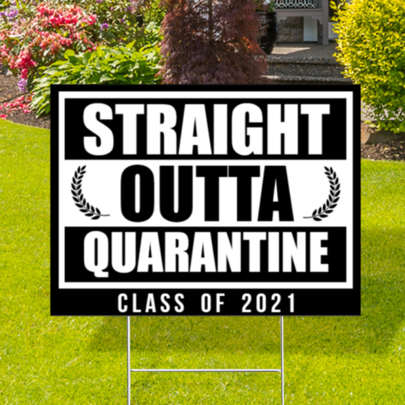 Straight Outta Quarantine Graduation 2021 Yard Signs