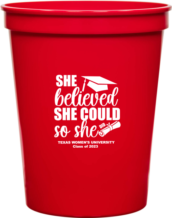 Custom She Believed So She Did Graduation Stadium Cups