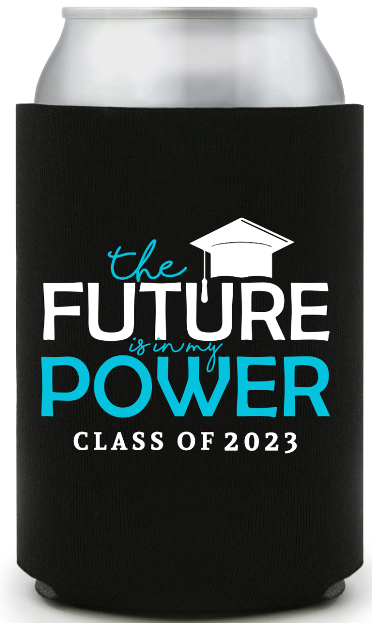 Custom Future Is In My Power Graduation Full Color Can Coolers