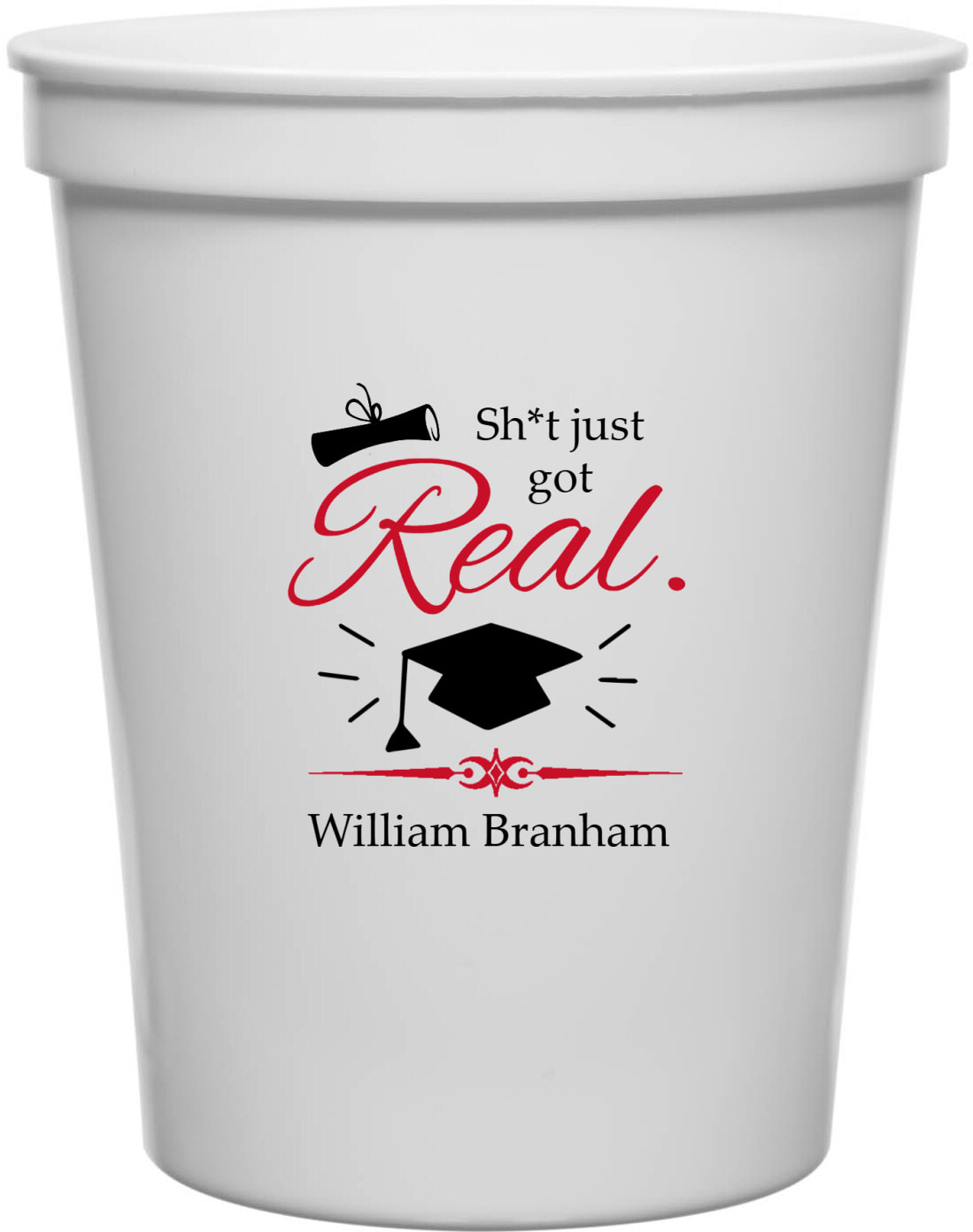 Sht Just Got Real William Branham 16oz Stadium Cups Style 171700