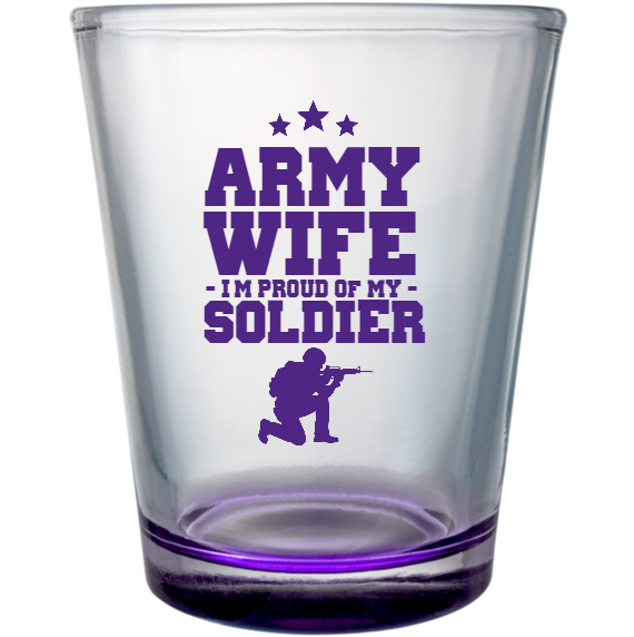 Special Events Army Wife - Im Proud Of My Soldier Custom Clear Shot Glasses- 1.75 oz. Style 116858