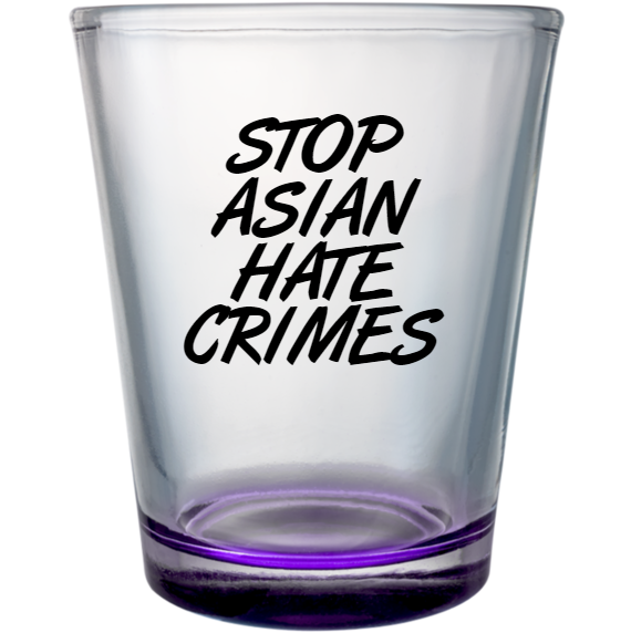 Stop Asian Hate Crimes Custom Clear Shot Glasses- 1.75 oz. Style 131892
