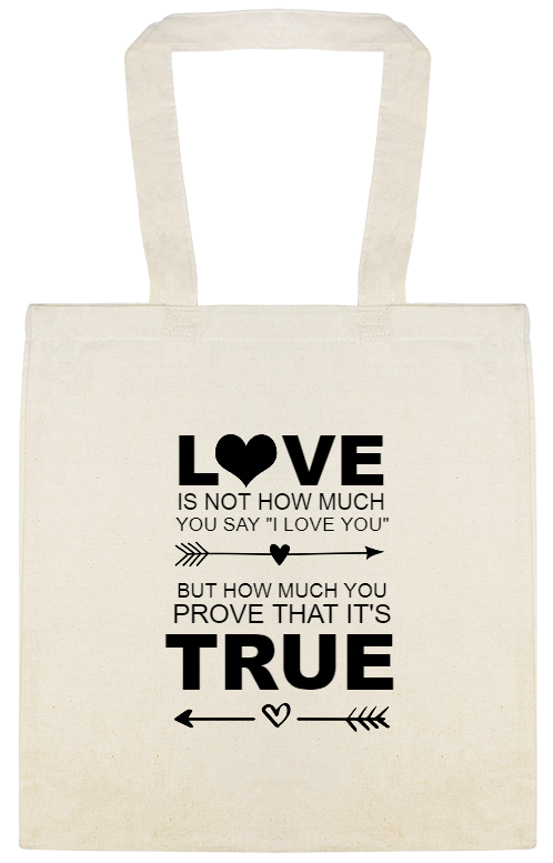 Valentines Ve Is Not How Much You Say Love But Prove That Its True Custom Everyday Cotton Tote Bags Style 115559
