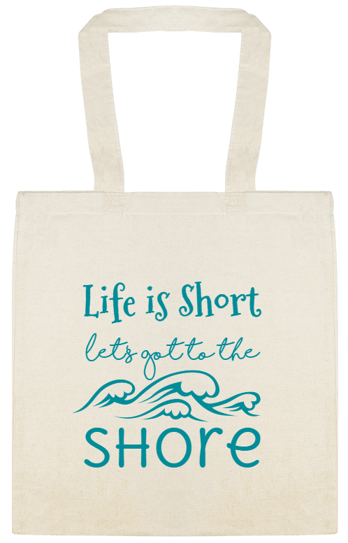 Seasonal Life Is Short Lets Got To The Shore Custom Everyday Cotton Tote Bags Style 154101