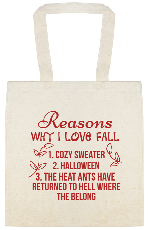 Reason Why I Love Fall Reasons 1 Cozy Sweater 2 Halloween 3 The Heat Ants Have Returned To Hell Where Belong Custom Everyday Cotton Tote Bags Style 141951