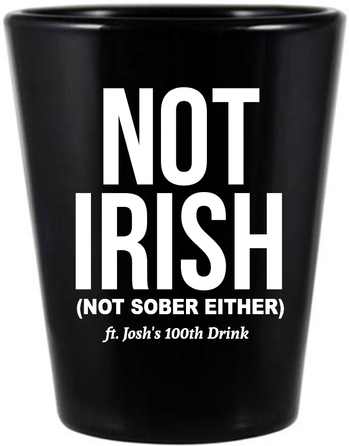Not Irish Nor Sober St. Patrick&rsquo;s Black Shot Glass
