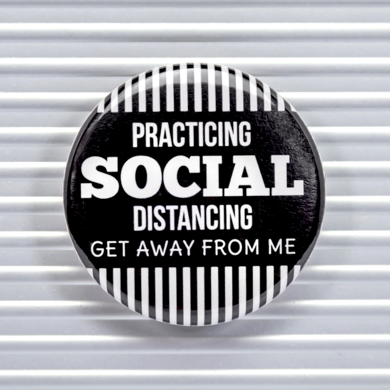 Get Away From Me Social Distancing Pin Buttons