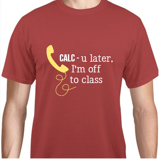 Back To School Calc - U Later Im Off Class Unisex Basic Tee T-Shirts Style 111608