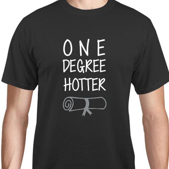 Graduation E Degree Hotter Unisex Basic Tee T-Shirts Style 131169